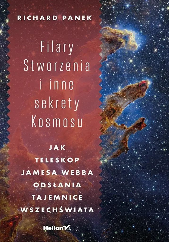 Książka - Filary Stworzenia i inne sekrety Kosmosu. Jak Teleskop Jamesa Webba odsłania tajemnice Wszechświata