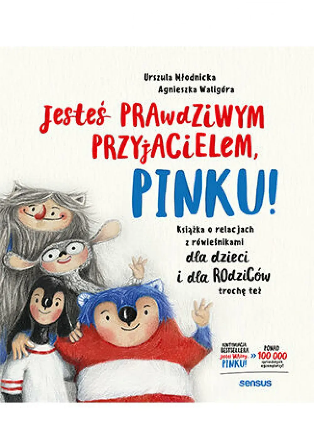 Książka - Jesteś prawdziwym przyjacielem, Pinku! Książka o relacjach z rówieśnikami dla dzieci i rodziców troc