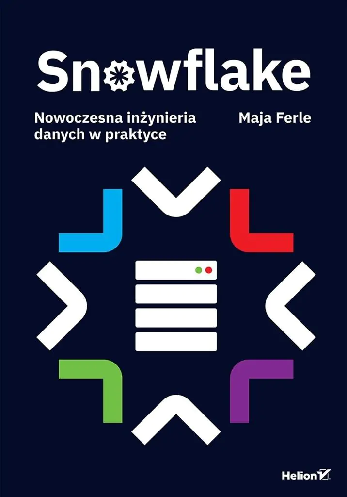 Książka - Snowflake. Nowoczesna inżynieria danych w praktyce
