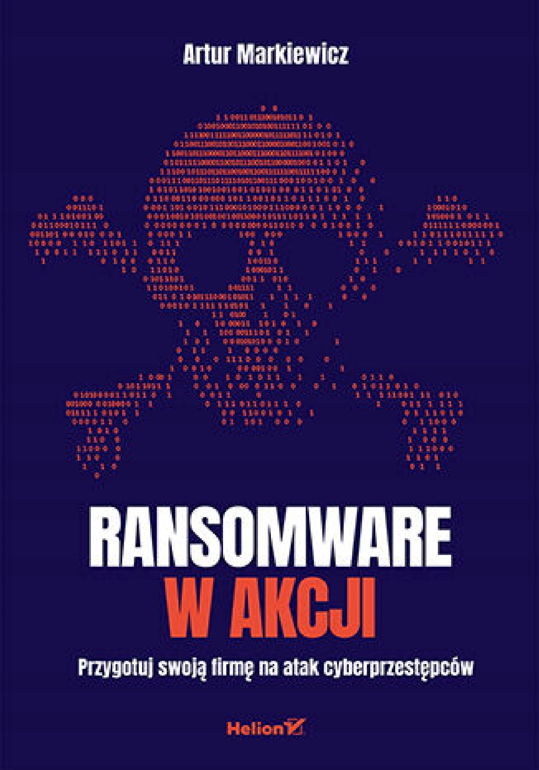 Książka - Ransomware w akcji. Przygotuj swoją firmę na atak cyberprzestępców