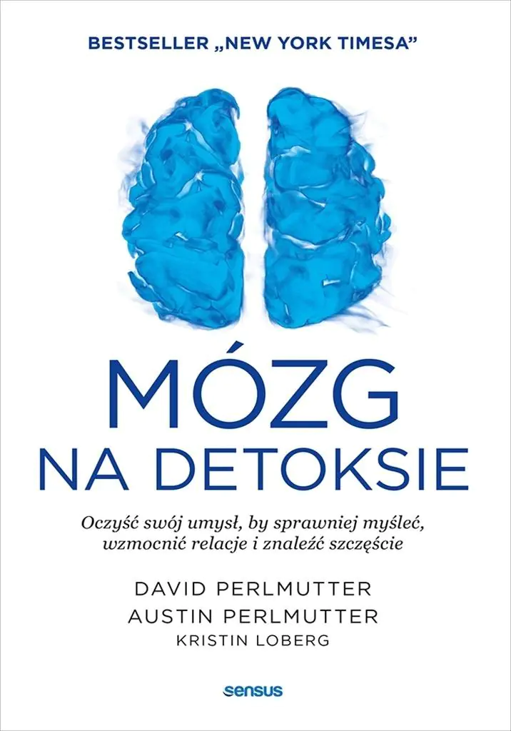 Książka - Mózg na detoksie. Oczyść swój umysł, by sprawniej myśleć, wzmocnić relacje i znaleźć szczęście