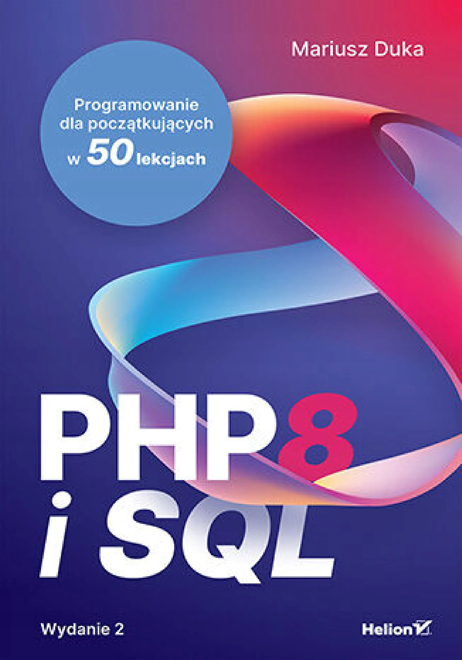 Książka - PHP 8 i SQL. Programowanie dla początkujących w 50 lekcjach