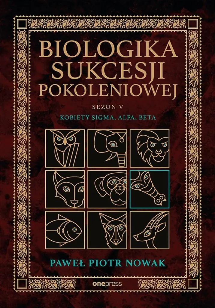 Książka - Biologika Sukcesji Pokoleniowej. Sezon 5. Kobiety Sigma, Alfa, Beta