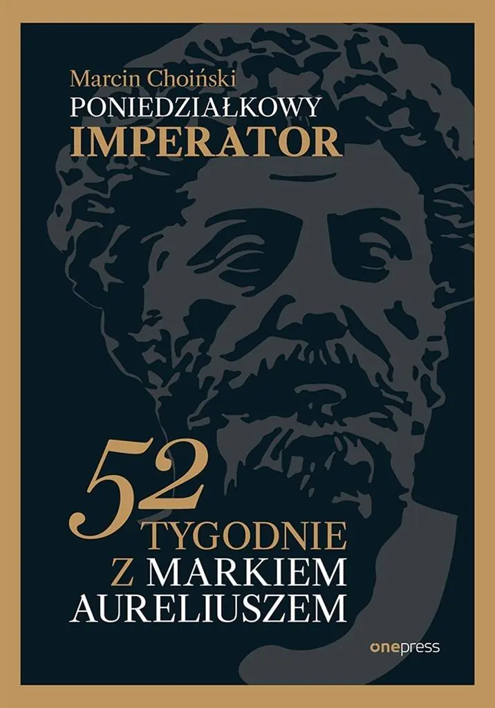 Książka - Poniedziałkowy imperator. 52 tygodnie z Markiem Aureliuszem