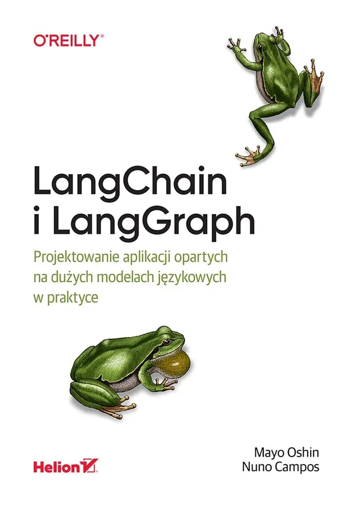 Książka - LangChain i LangGraph. Projektowanie aplikacji opartych na dużych modelach językowych w praktyce