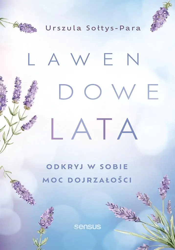 Książka - Lawendowe lata. Odkryj w sobie moc dojrzałości