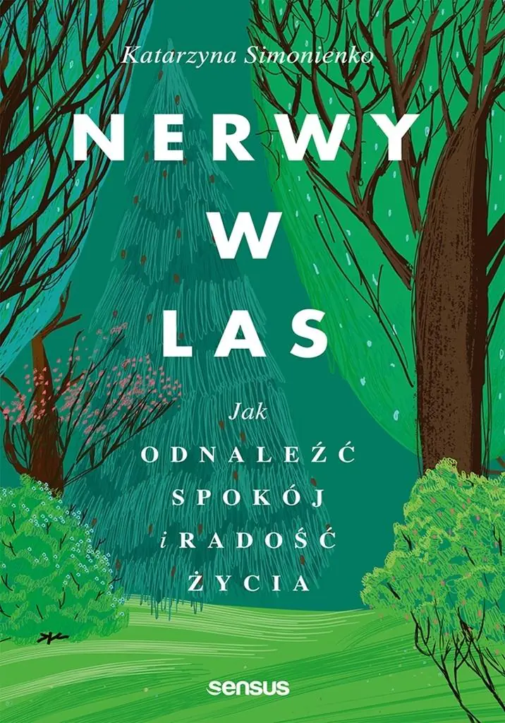 Książka - Nerwy w las. Jak odnaleźć spokój i radość życia