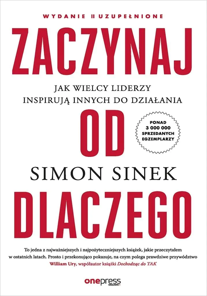 Książka - Zaczynaj od DLACZEGO. Jak wielcy liderzy inspirują innych do działania (wydanie 2 uzupełnione)