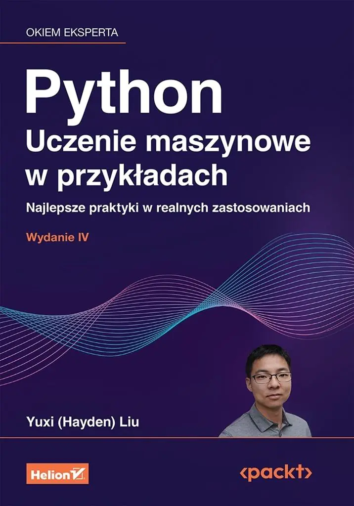 Książka - Python. Uczenie maszynowe w przykładach. Najlepsze praktyki w realnych zastosowaniach wyd. 4