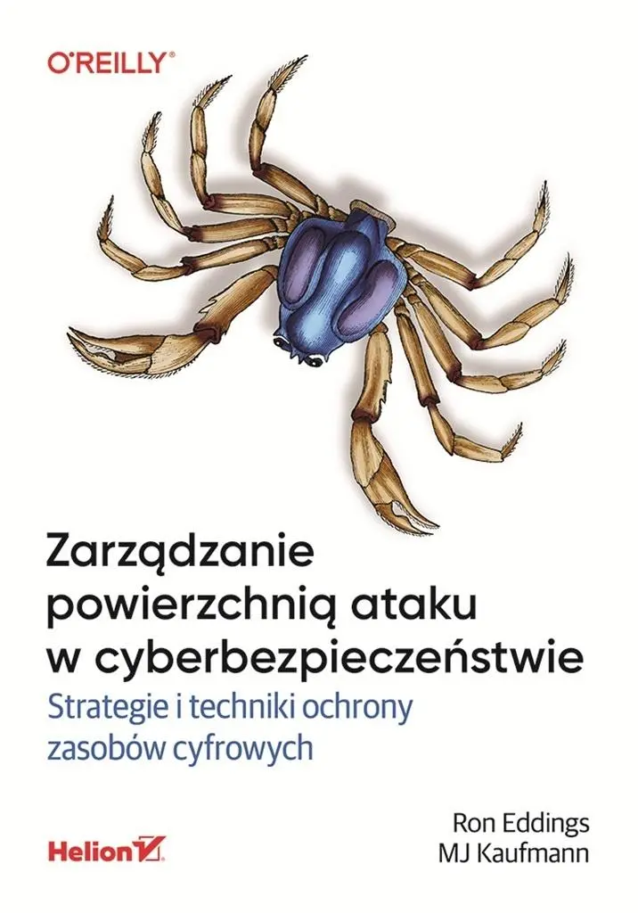 Książka - Zarządzanie powierzchnią ataku w cyberbezpieczeństwie. Strategie i techniki ochrony zasobów cyfrowych