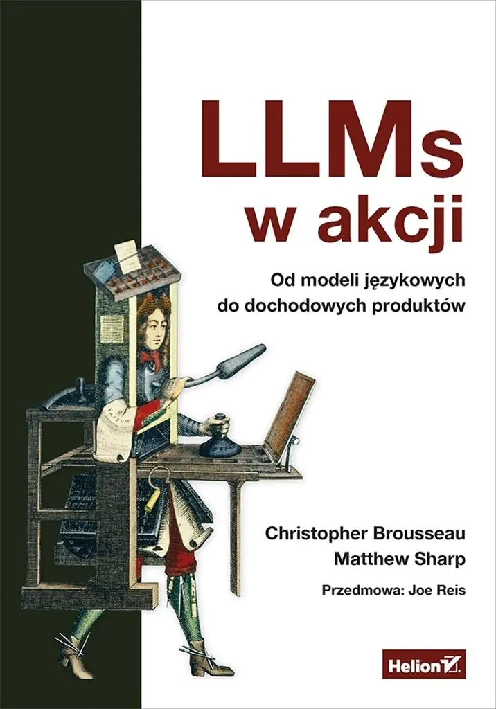 Książka - LLMs w akcji. Od modeli językowych do dochodowych produktów