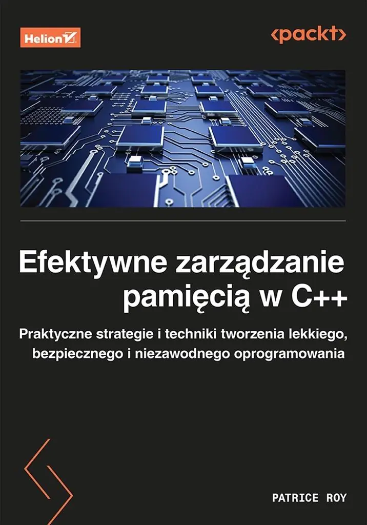 Książka - Efektywne zarządzanie pamięcią w C++. Praktyczne strategie i techniki tworzenia lekkiego, bezpieczne