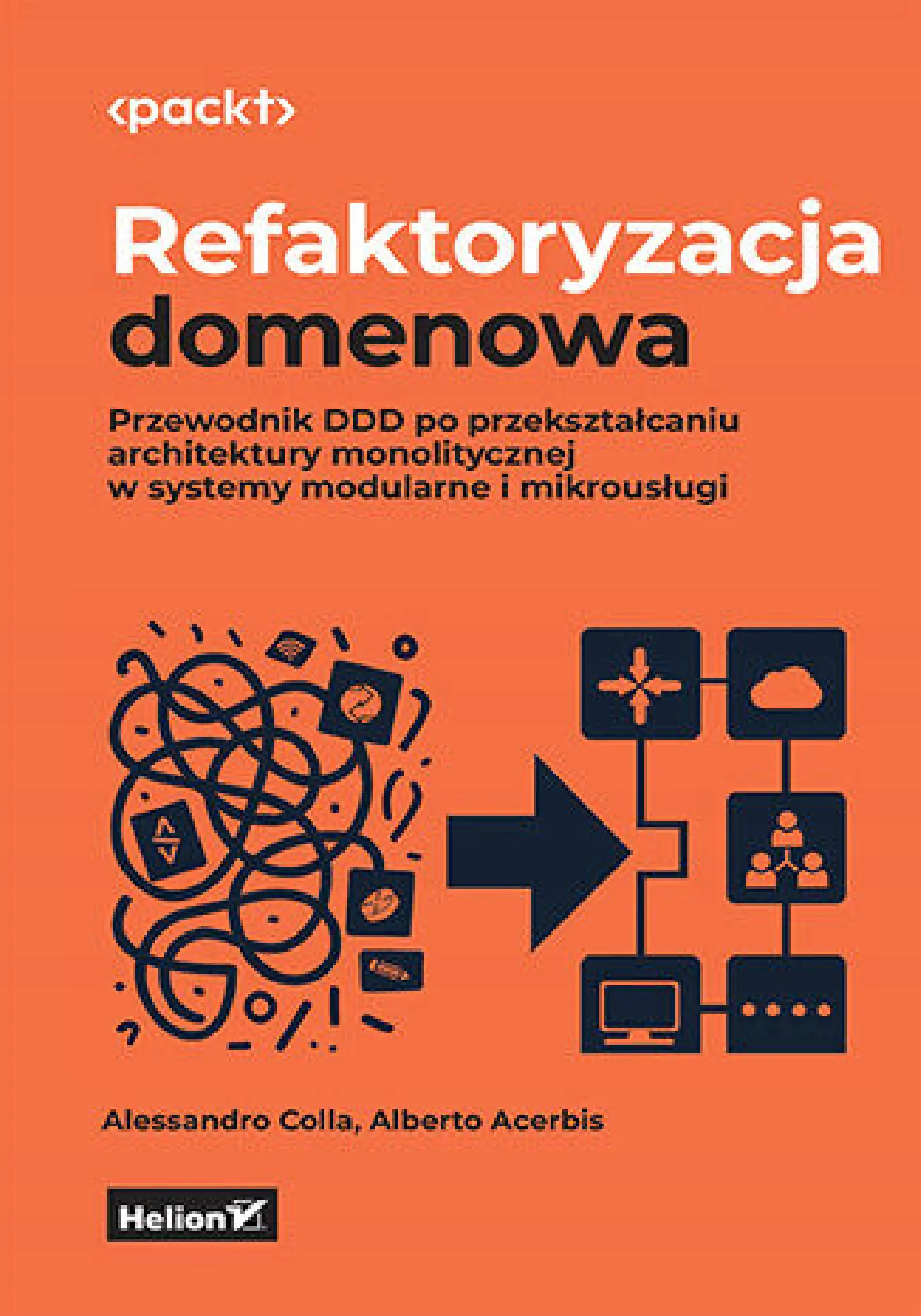 Książka - Refaktoryzacja domenowa. Przewodnik DDD po przekształcaniu architektury monolitycznej w systemy modu
