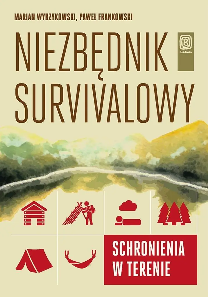 Książka - Niezbędnik survivalowy. Schronienia w terenie