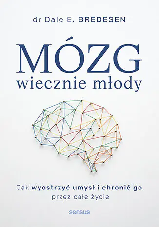 Książka - Mózg wiecznie młody. Jak wyostrzyć umysł i chronić go przez całe życie