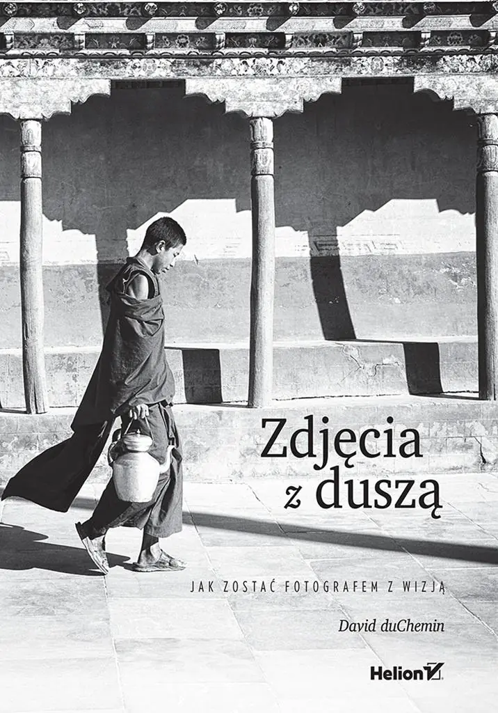 Książka - Zdjęcia z duszą. Jak zostać fotografem z wizją