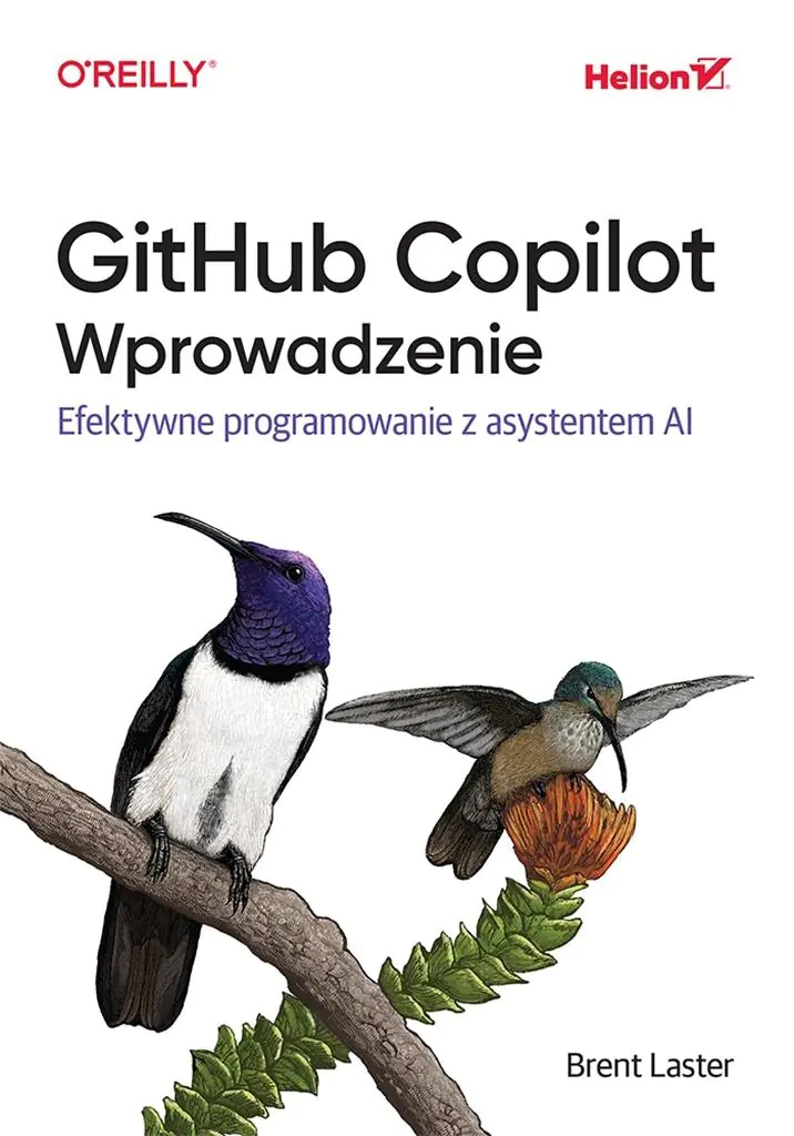 Książka - GitHub Copilot. Wprowadzenie. Efektywne programowanie z asystentem AI