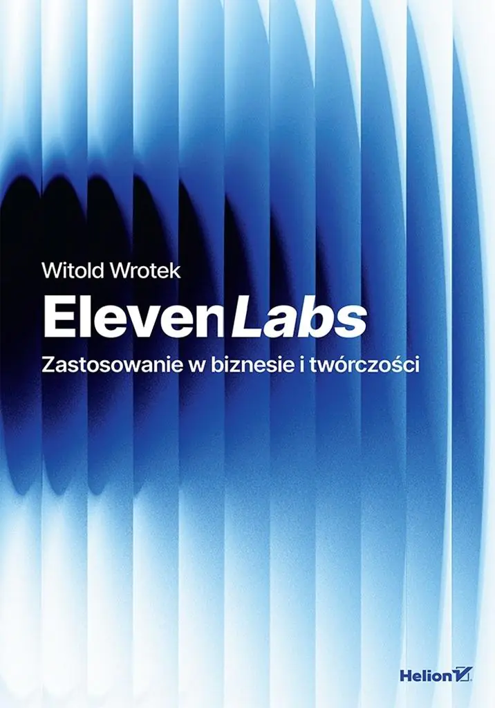 Książka - ElevenLabs. Zastosowanie w biznesie i twórczości