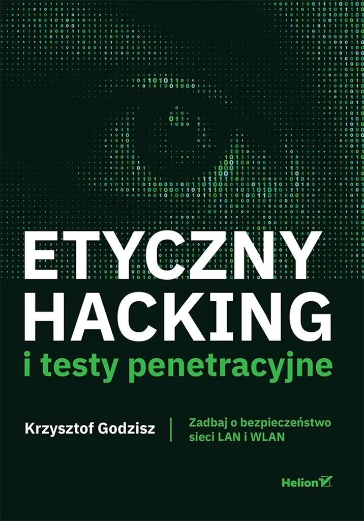 Książka - Etyczny hacking i testy penetracyjne. Zadbaj o bezpieczeństwo sieci LAN i WLAN