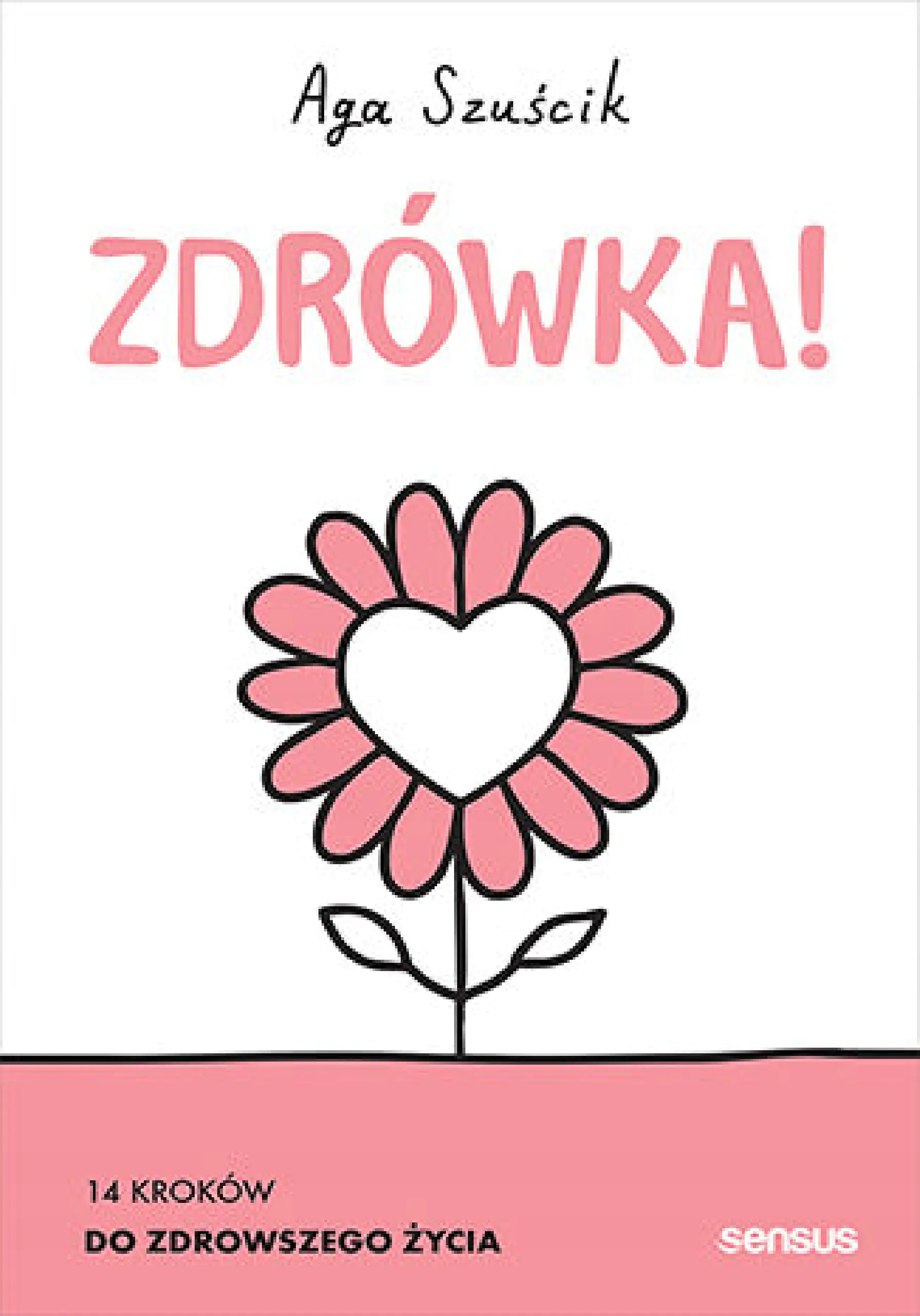 Książka - Zdrówka! 14 kroków do zdrowszego życia