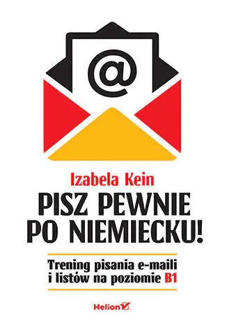 Książka - Pisz pewnie po niemiecku! Trening pisania e-maili i listów na poziomie B1
