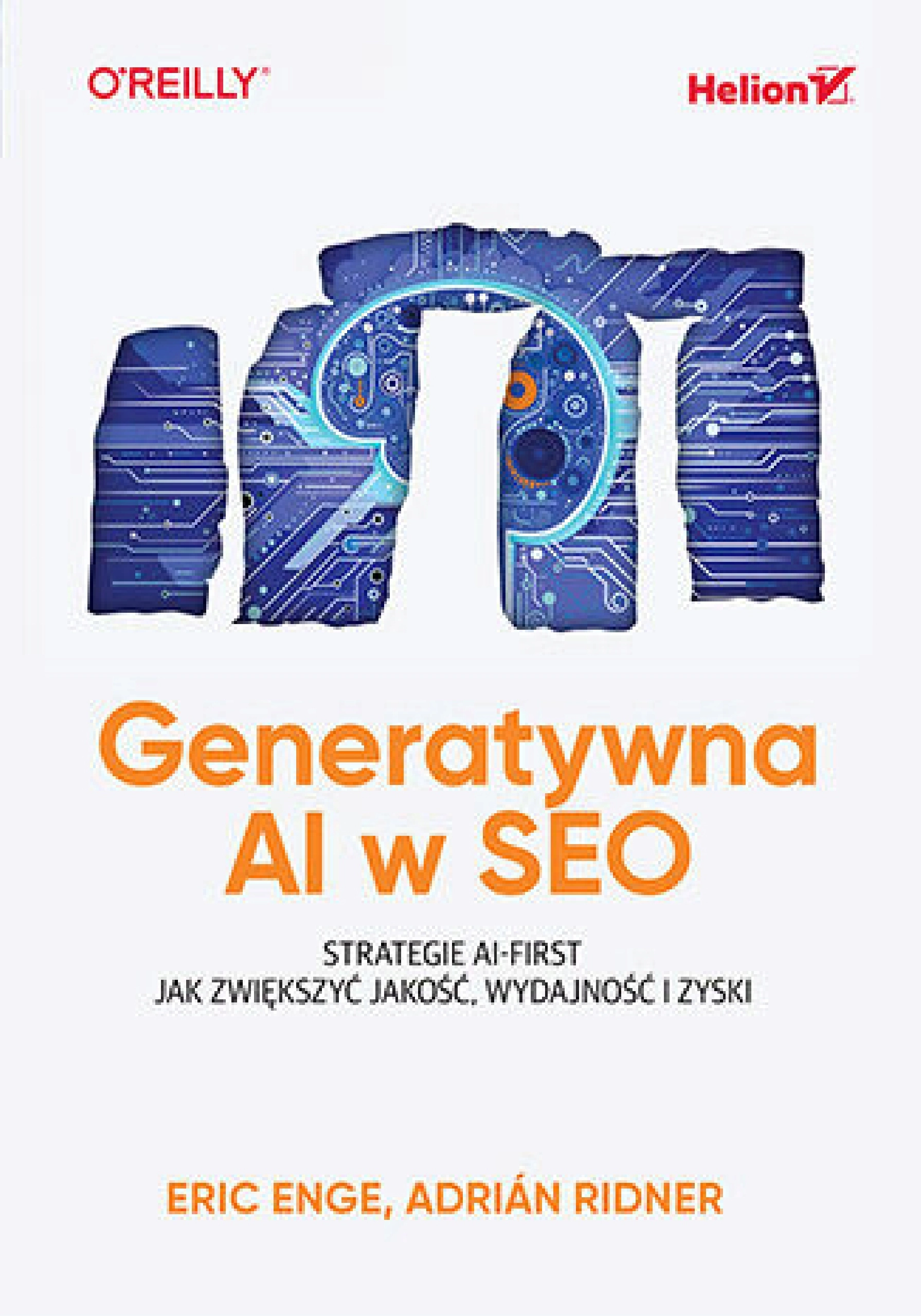 Książka - Generatywna AI w SEO. Strategie AI-First. Jak zwiększyć jakość, wydajność i zyski