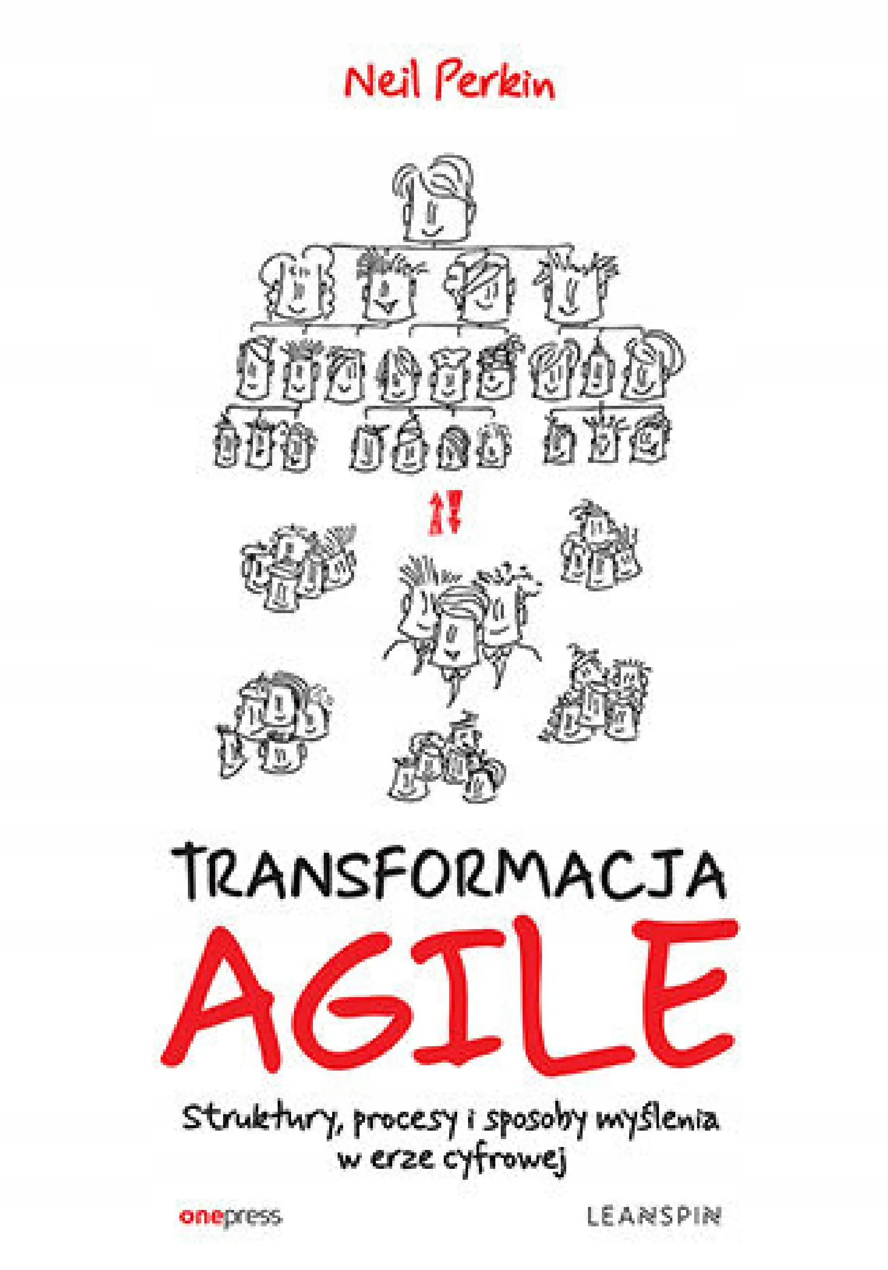 Książka - Transformacja AGILE. Struktury, procesy i sposoby myślenia w erze cyfrowej