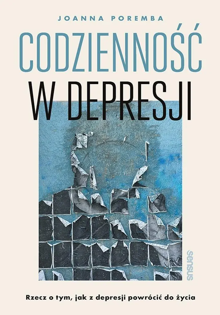 Książka - Codzienność w depresji. Rzecz o tym, jak z depresji powrócić do życia