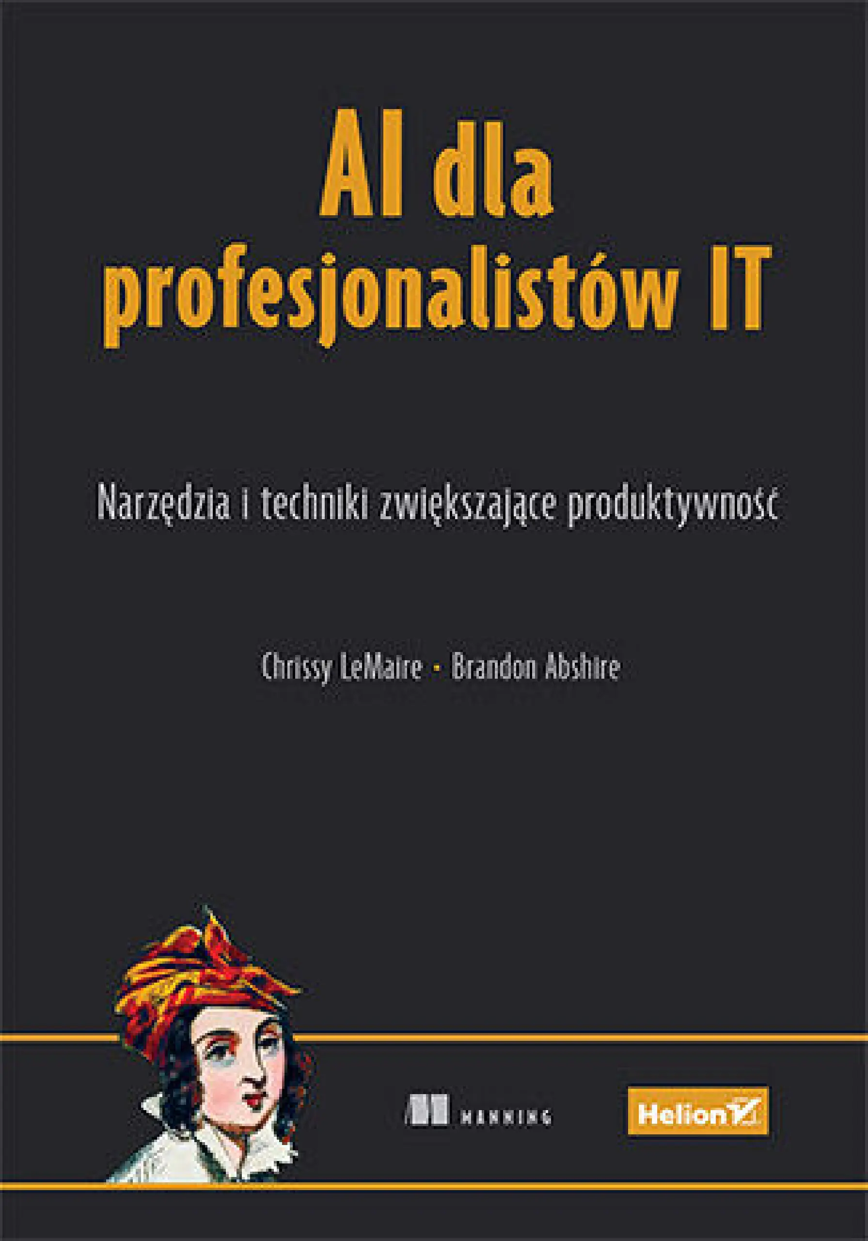 Książka - AI dla profesjonalistów IT. Narzędzia i techniki zwiększające produktywność