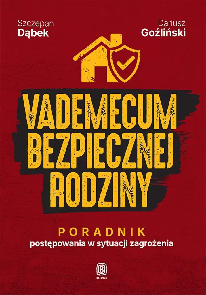 Książka - Vademecum bezpiecznej rodziny. Poradnik postępowania w sytuacji zagrożenia
