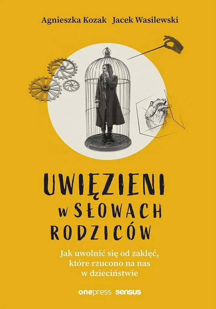 Książka - Uwięzieni w słowach rodziców. Jak uwolnić się od zaklęć, które rzucono na nas w dzieciństwie