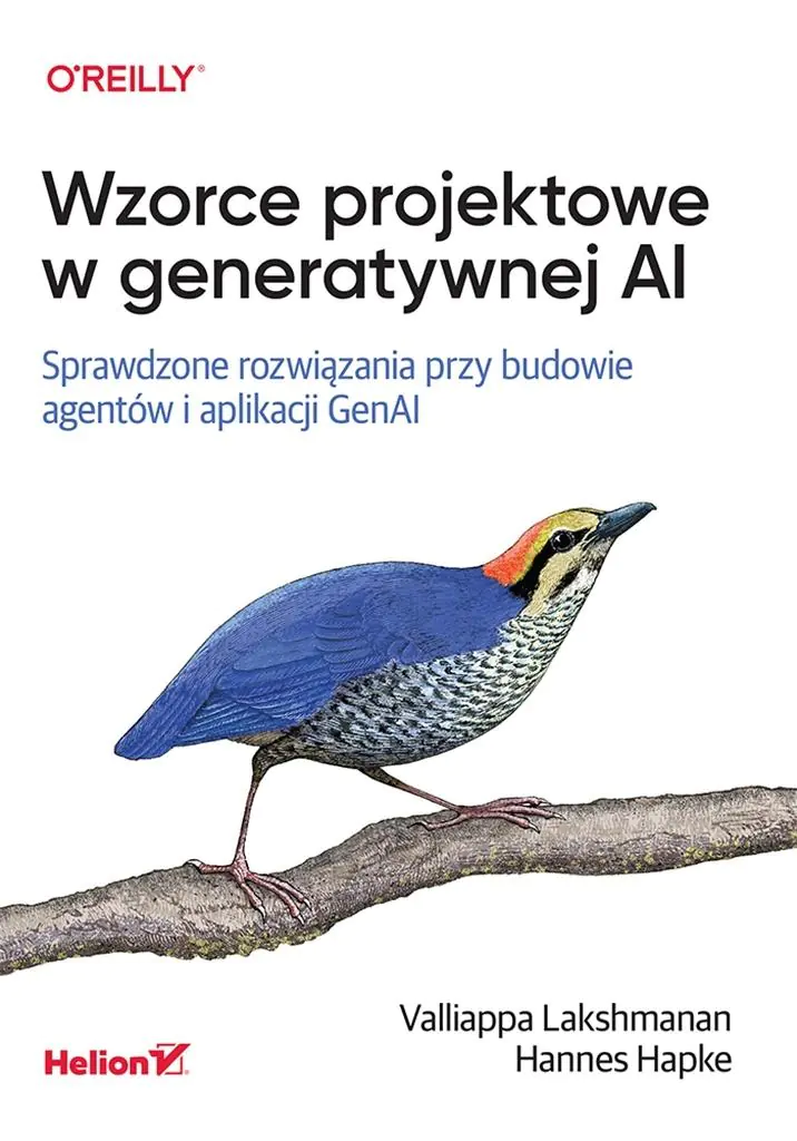 Książka - Wzorce projektowe w generatywnej AI. Sprawdzone rozwiązania przy budowie agentów i aplikacji GenAI