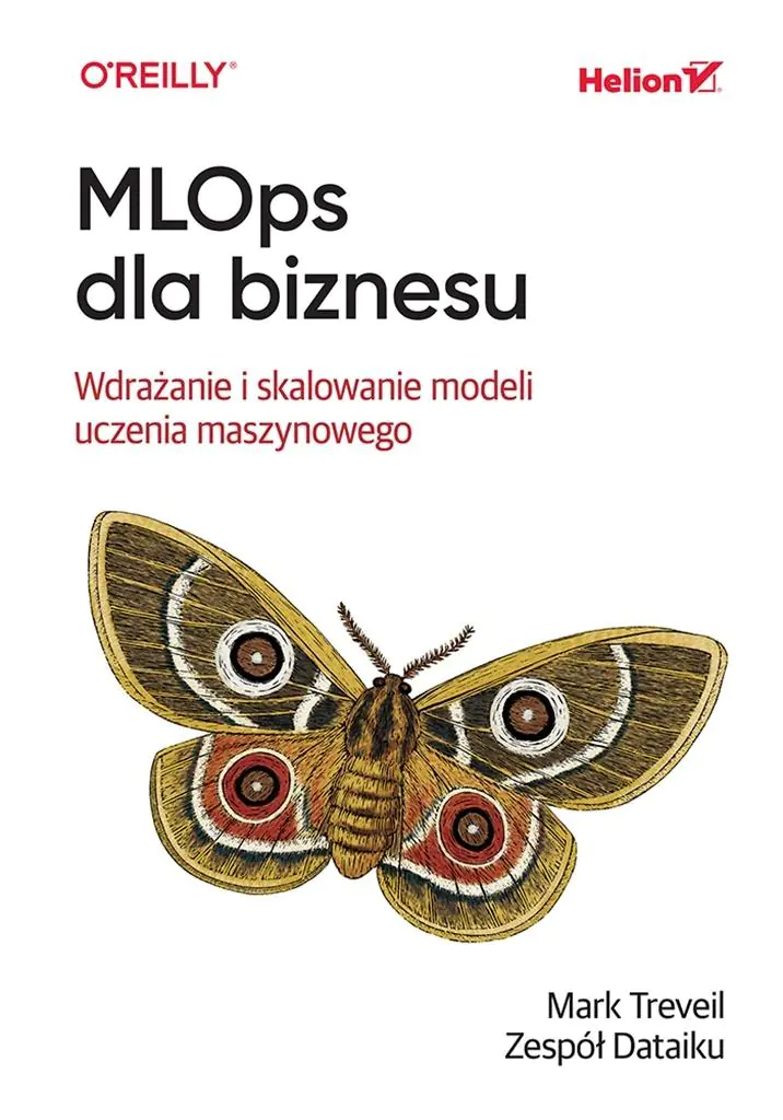 Książka - MLOps dla biznesu. Wdrażanie i skalowanie modeli uczenia maszynowego