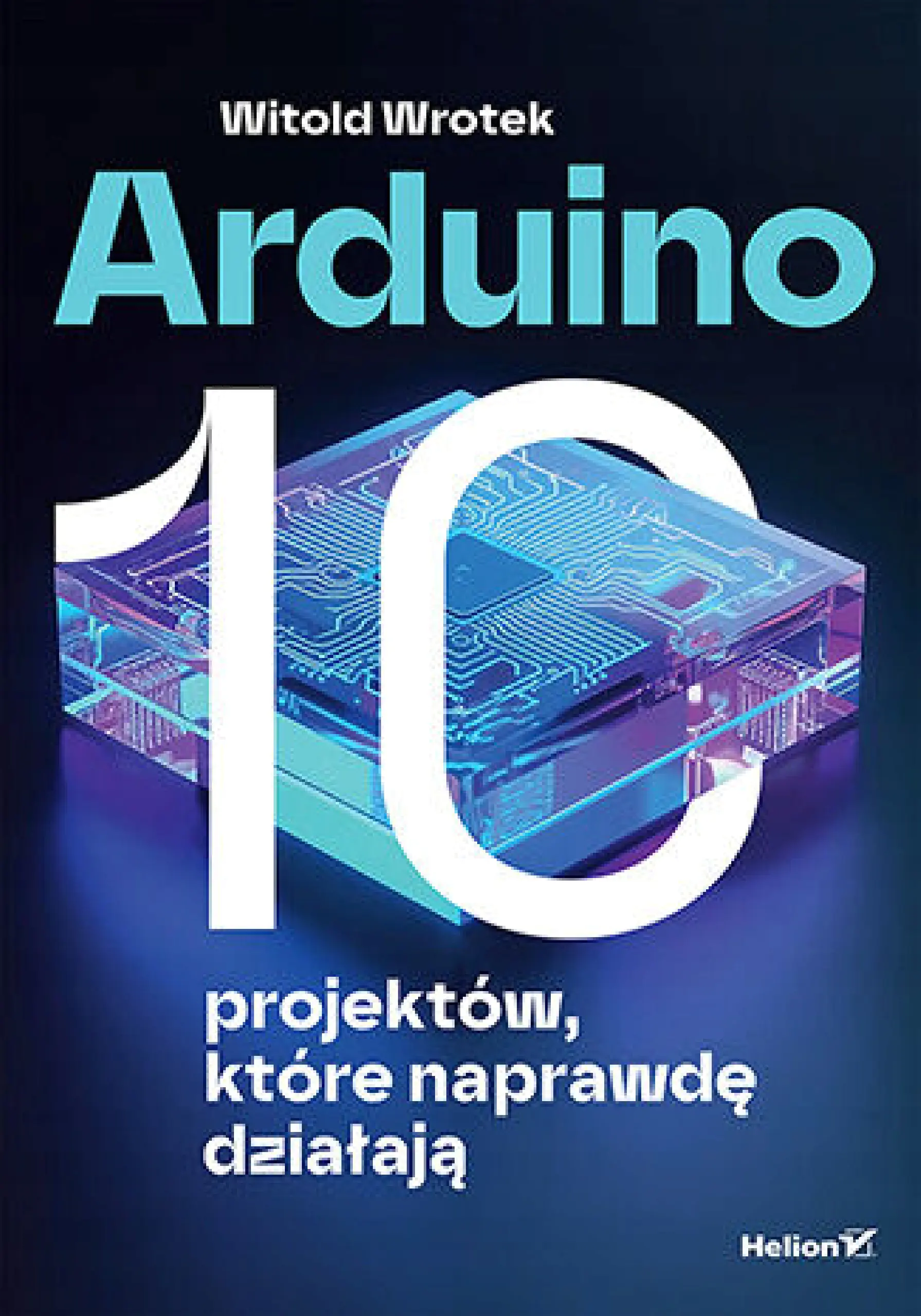 Książka - Arduino. 10 projektów, które naprawdę działają
