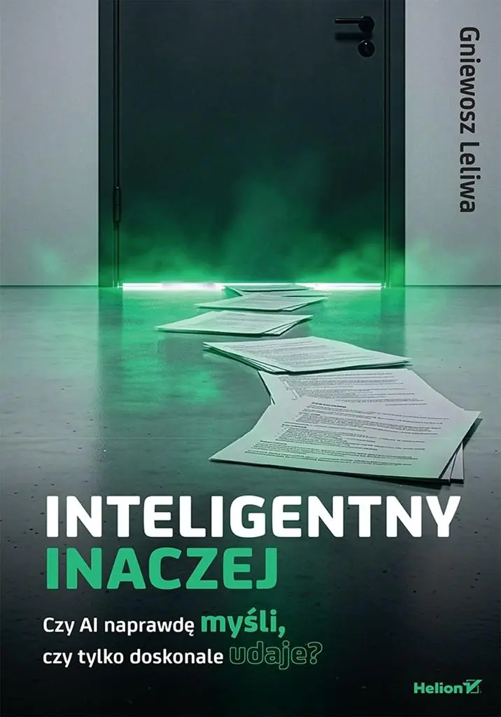 Książka - Inteligentny inaczej. Czy AI naprawdę myśli, czy tylko doskonale udaje?