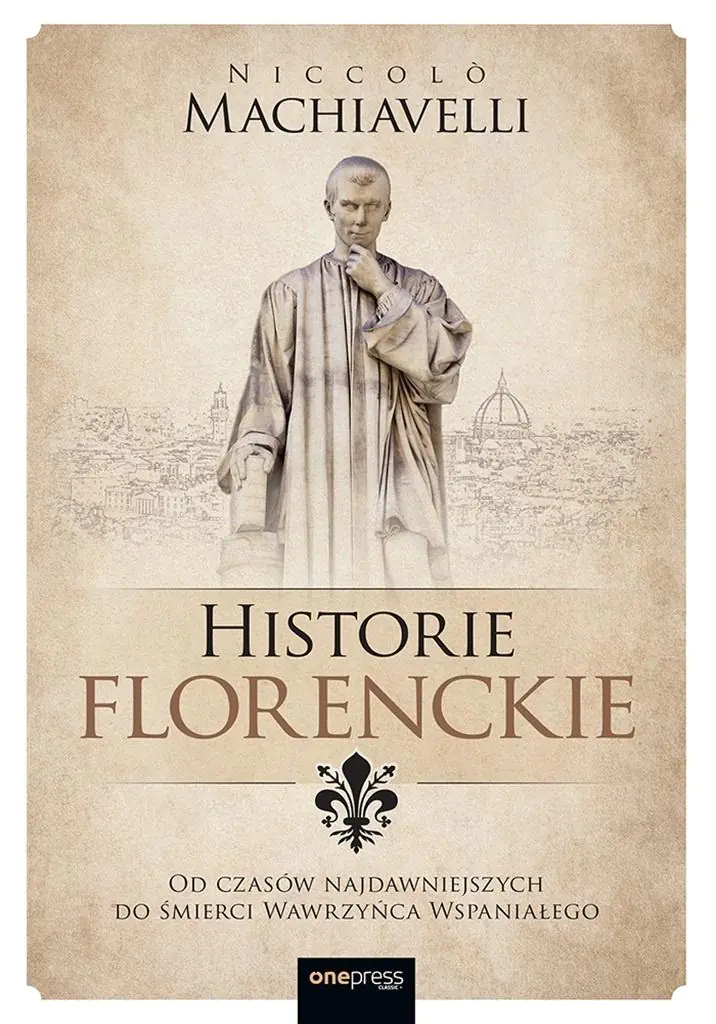 Książka - Historie florenckie. Od czasów najdawniejszych do śmierci Wawrzyńca Wspaniałego