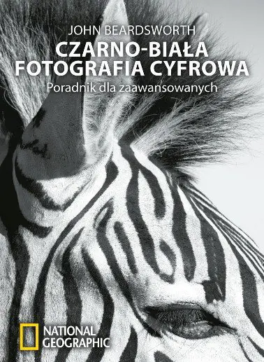 Książka - Czarno-biała fotografia cyfrowa. Poradnik dla zaawansowanych