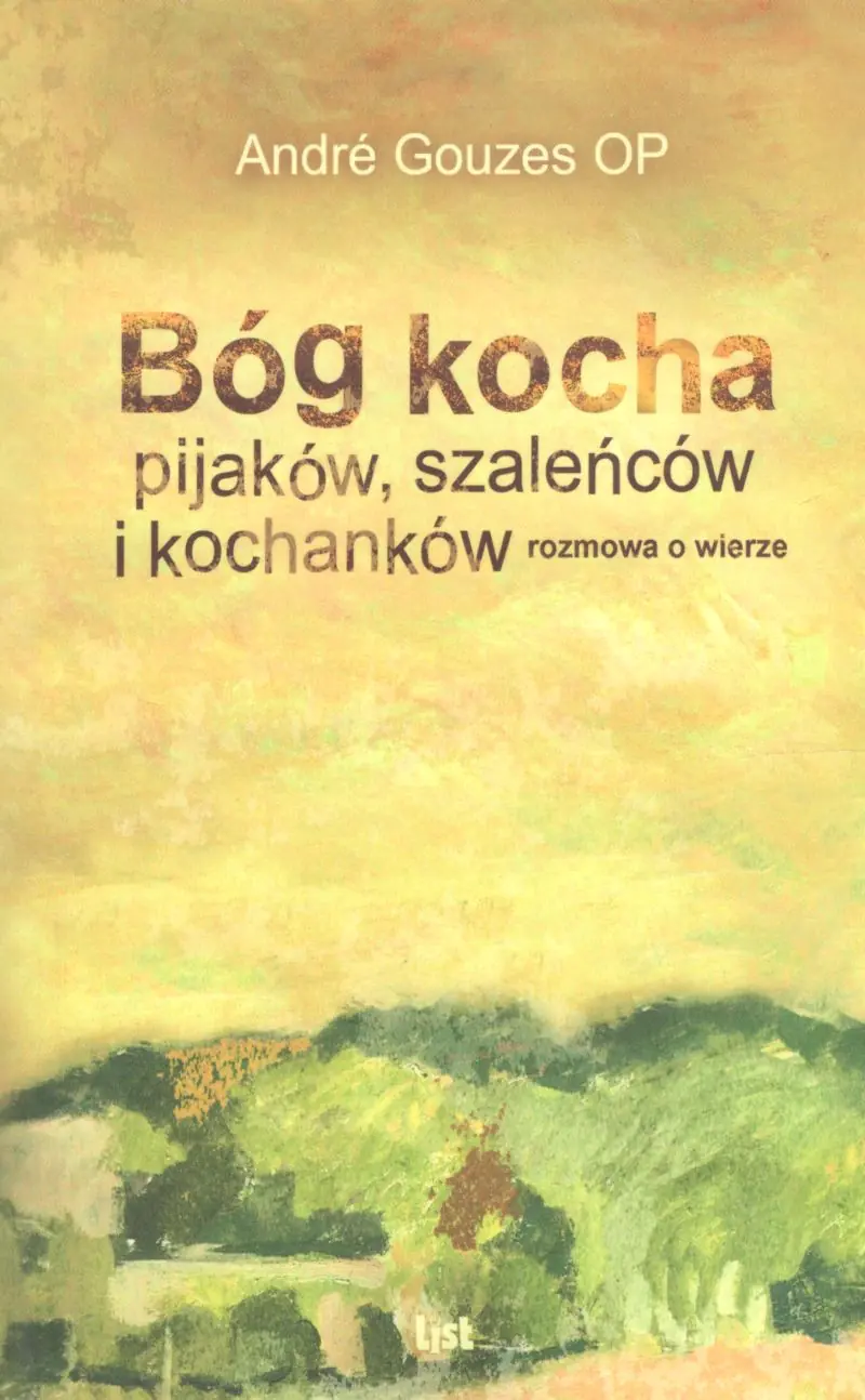 Książka - Bóg kocha pijaków, szaleńców i kochanków. Rozmowa o wierze