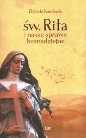 Książka - Święta Rita i nasze sprawy beznadziejne - Elżbieta Konderak