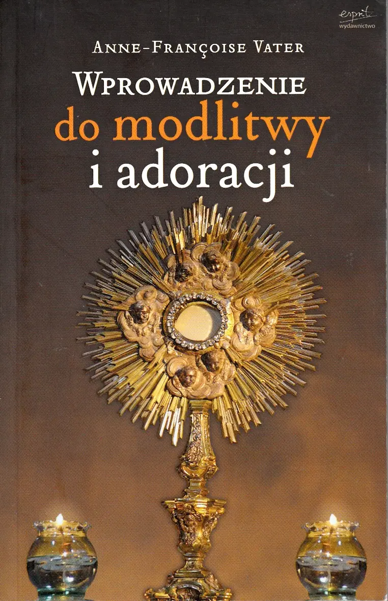 Książka - Wprowadzenie do modlitwy i adoracji