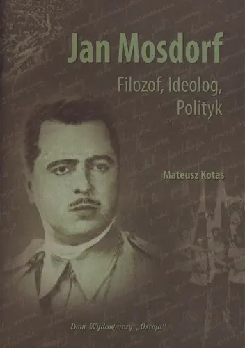 Książka - Jan Mosdorf filozof ideolog polityk