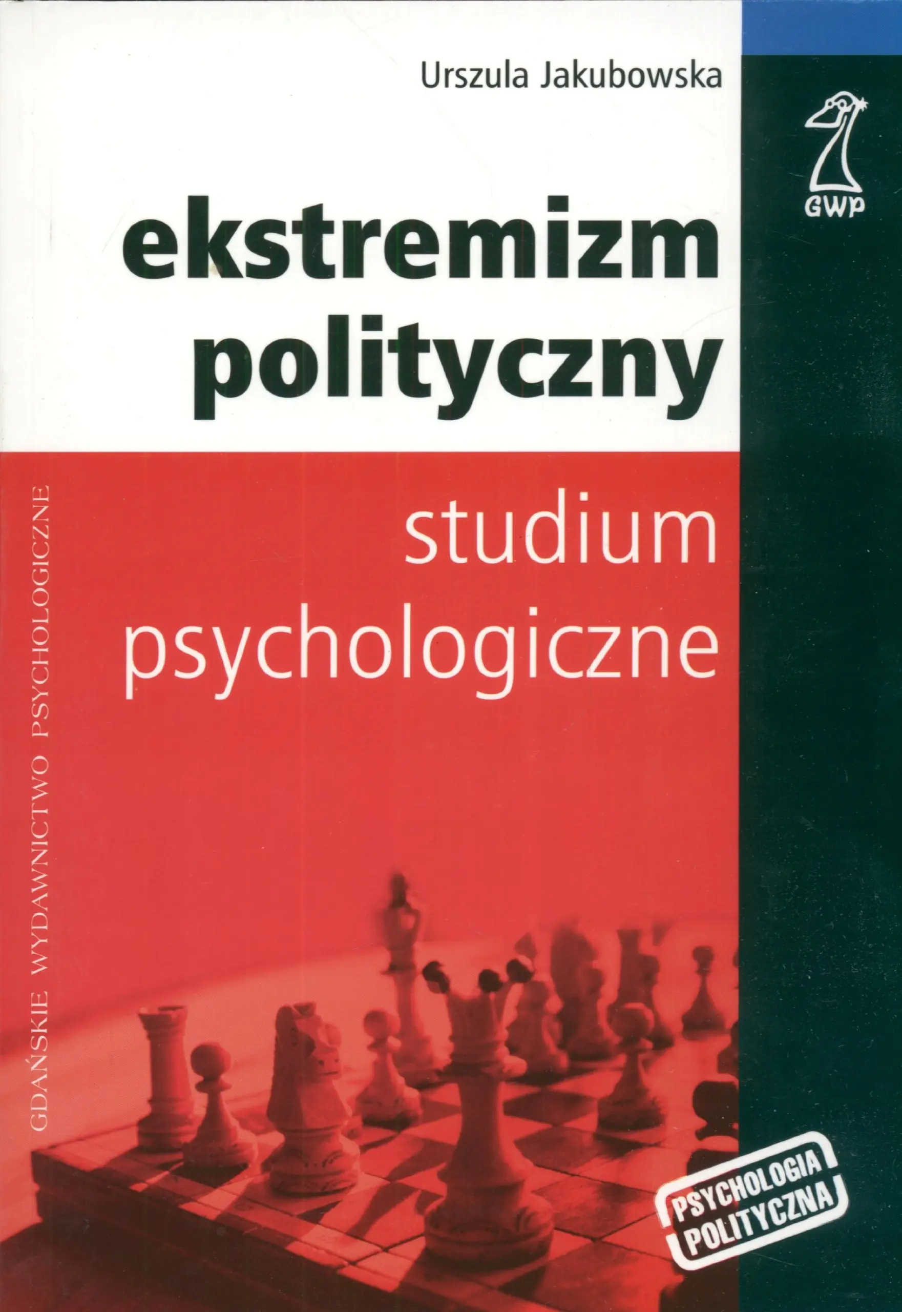 Książka - Ekstremizm Polityczny. Studium Psychologiczne