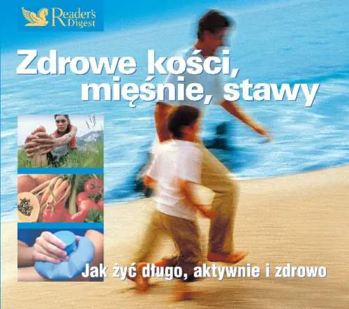 Książka - Zdrowe Kości, Mięśnie, Stawy. Jak Żyć Długo, Aktywnie i Zdrowo
