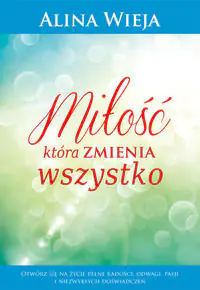 Miłość, która zmienia wszystko