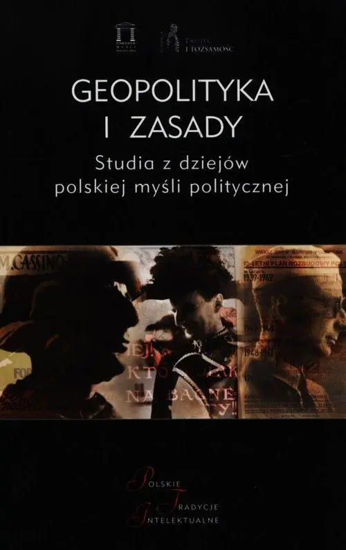 Geopolityka i Zasady. Adolf Bocheński i Polska Tradycja Polityczna