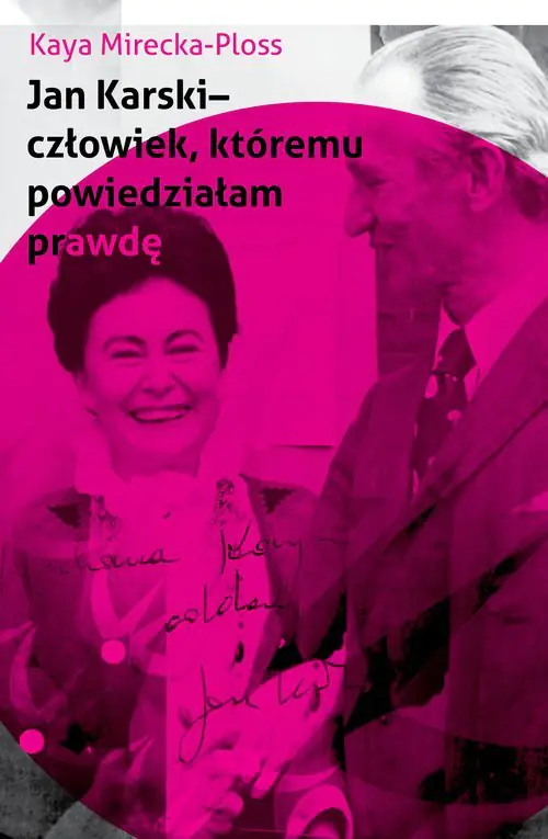 Książka - Jan Karski - człowiek, któremu powiedziałam prawdę