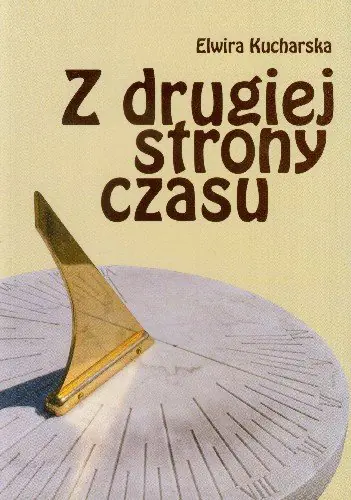 Książka - Z drugiej strony czasu - Elwira Kucharska - 