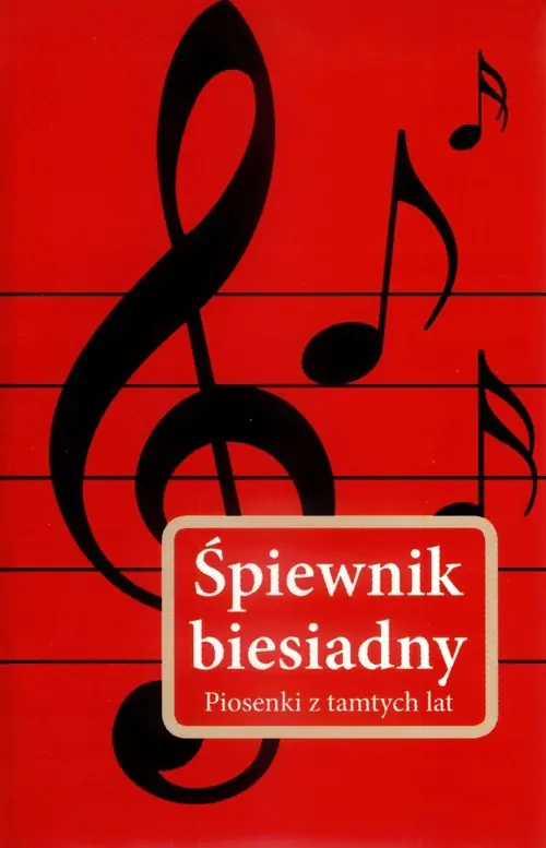 Książka - Śpiewnik biesiadny piosenki z tamtych lat