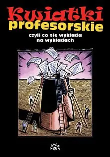 Książka - Kwiatki profesorskie, czyli co się wykłada na wykładach