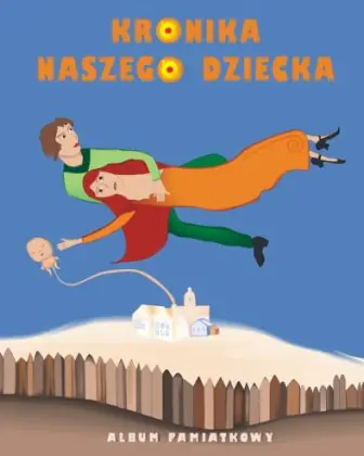 Książka - Kronika naszego dziecka. Album pamiątkowy